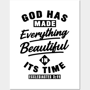 Ecclesiastes 3:11 God Has Made Everything Beautiful In Its Time Posters and Art